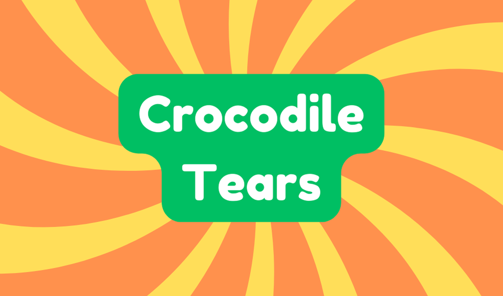 Crocodile Tears