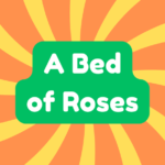 A Bed of Roses