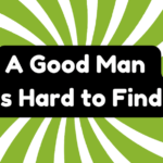 A Good Man Is Hard to Find