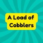 A Load of Cobblers