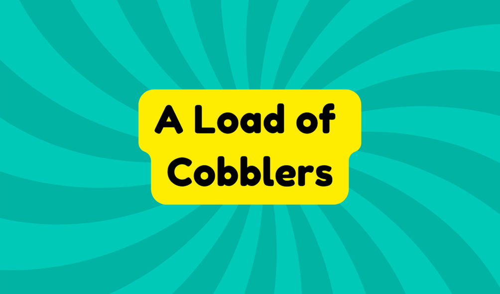 A Load of Cobblers