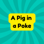 A Pig in a Poke