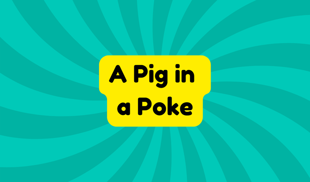 A Pig in a Poke