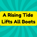 A Rising Tide Lifts All Boats