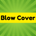 Blow Cover