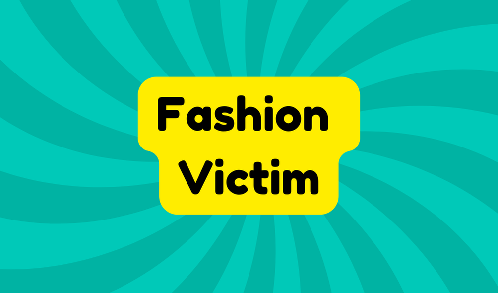 Fashion Victim