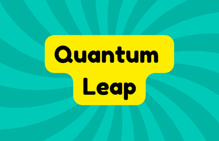 Quantum Leap