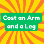 Cost an Arm and a Leg 2 Cost an Arm and a Leg