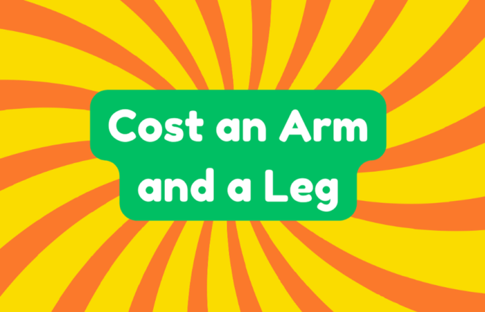Cost an Arm and a Leg
