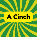 A Cinch 1 A Cinch