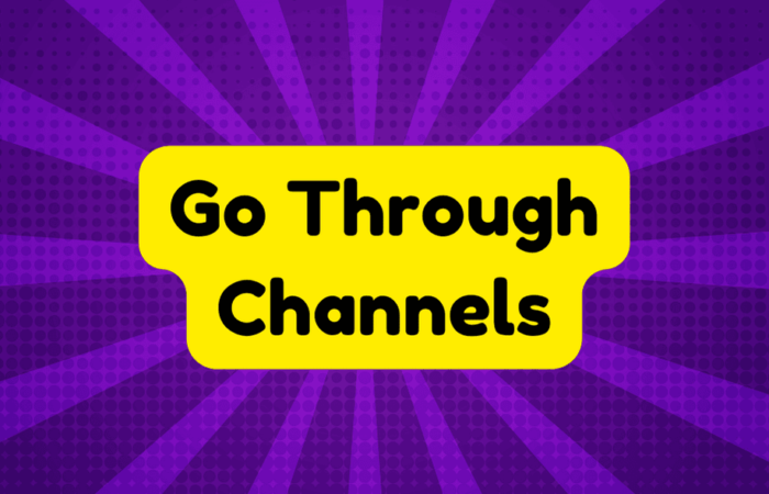 Go Through Channels