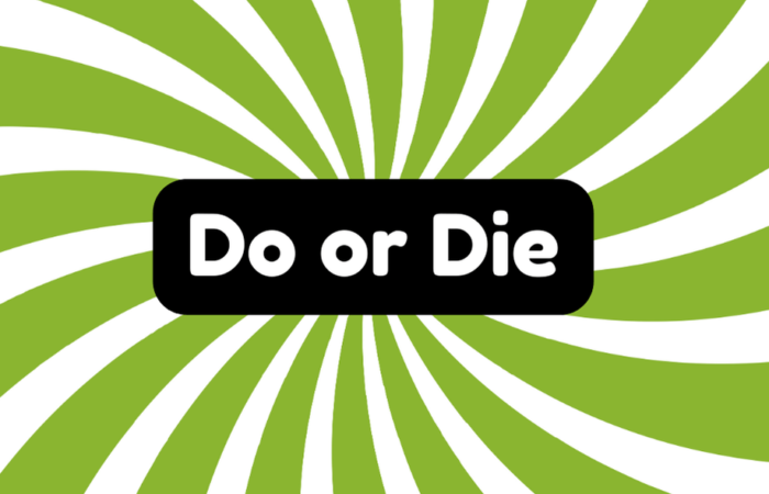 Do or Die