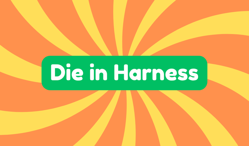 Die in Harness