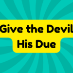 Give the Devil His Due