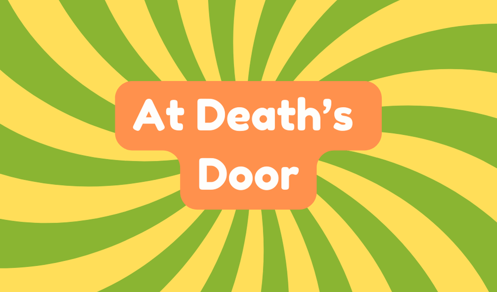 At Death’s Door