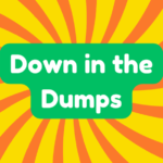 Down in the Dumps