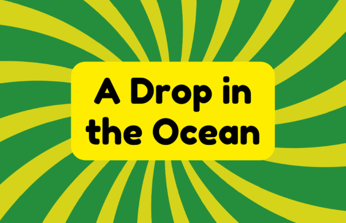 A Drop in the Ocean