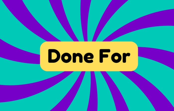 Done for