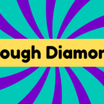 Rough Diamond