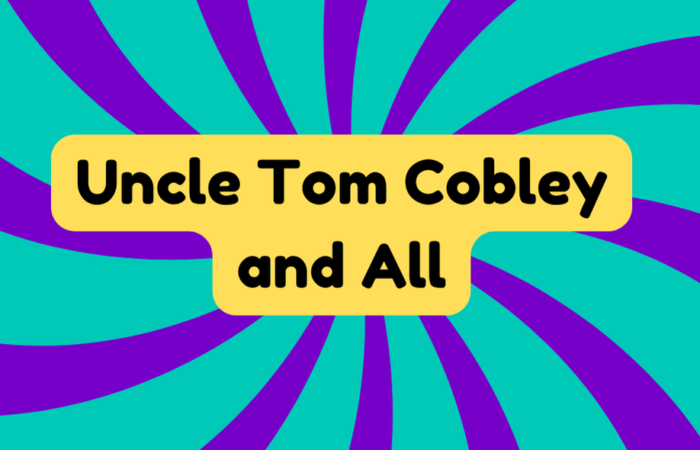 Uncle Tom Cobley and All