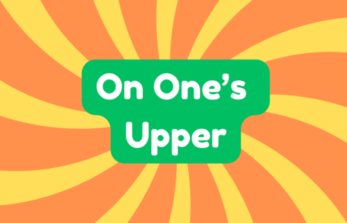 On One’s Uppers