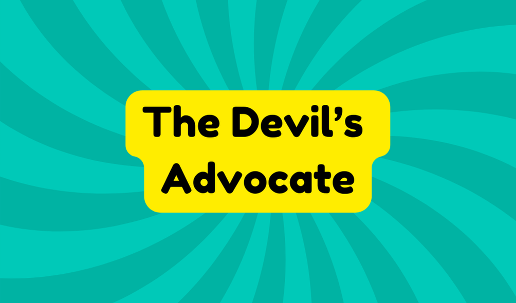 The Devil’s Advocate