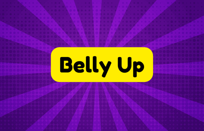 Belly up