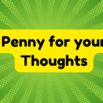 Penny for Your Thoughts