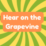 Hear on the Grapevine