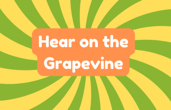 Hear on the Grapevine