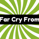 Far Cry From