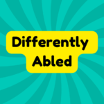 Differently Abled