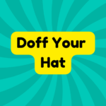 Doff Your Hat