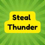 Steal Thunder