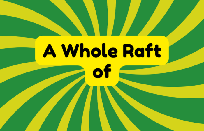 A Whole Raft of