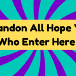 Abandon All Hope Ye Who Enter Here 2 Abandon All Hope Ye Who Enter Here