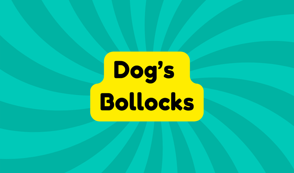 Dog’s Bollocks