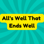 All’s Well That Ends Well 2 All’s Well That Ends Well