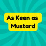 As Keen as Mustard 1 As Keen as Mustard