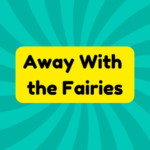 Away With the Fairies 3 Away With the Fairies