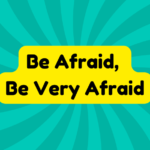Be Afraid, Be Very Afraid 4 Be Afraid, Be Very Afraid