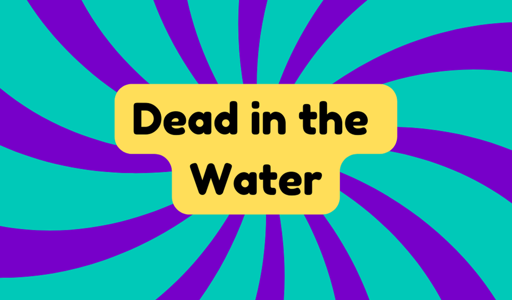 Dead in the Water