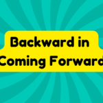 Backward in Coming Forward 2 Backward in Coming Forward