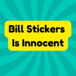 Bill Stickers Is Innocent 3 Bill Stickers Is Innocent