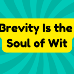Brevity Is the Soul of Wit 2 Brevity Is the Soul of Wit