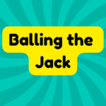 Balling the Jack 4 Balling the Jack