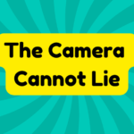 The Camera Cannot Lie 2 The Camera Cannot Lie