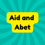 Aid and Abet 1 Aid and Abet