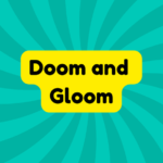 Doom and Gloom 1 Doom and Gloom
