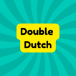 Double Dutch 2 Double Dutch